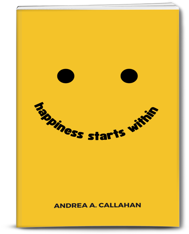 Happiness starts within Andrea Callahan