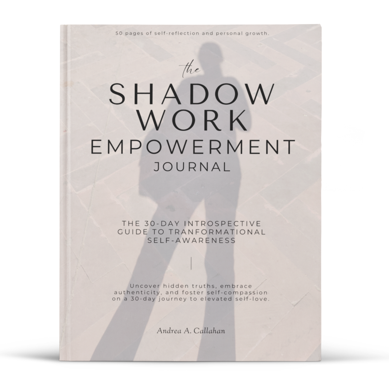 The Shadow Work Empowerment Journal - Andrea Callahan